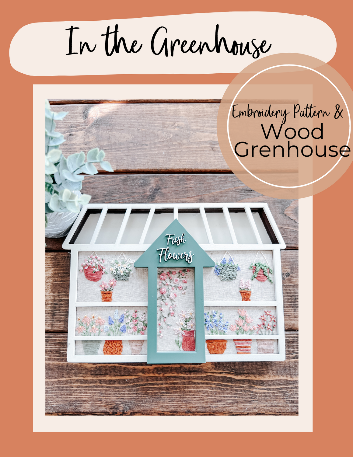 In the Greenhouse | Embroidery Pattern & Wood Greenhouse Kit