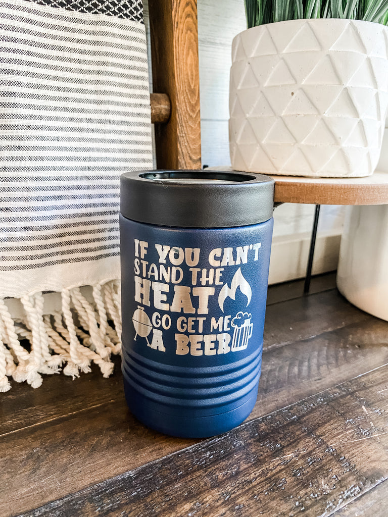 Drinkware | If you can't stand the heat, go get me a beer